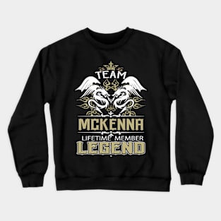 Mckenna Name T Shirt -  Team Mckenna Lifetime Member Legend Name Gift Item Tee Crewneck Sweatshirt